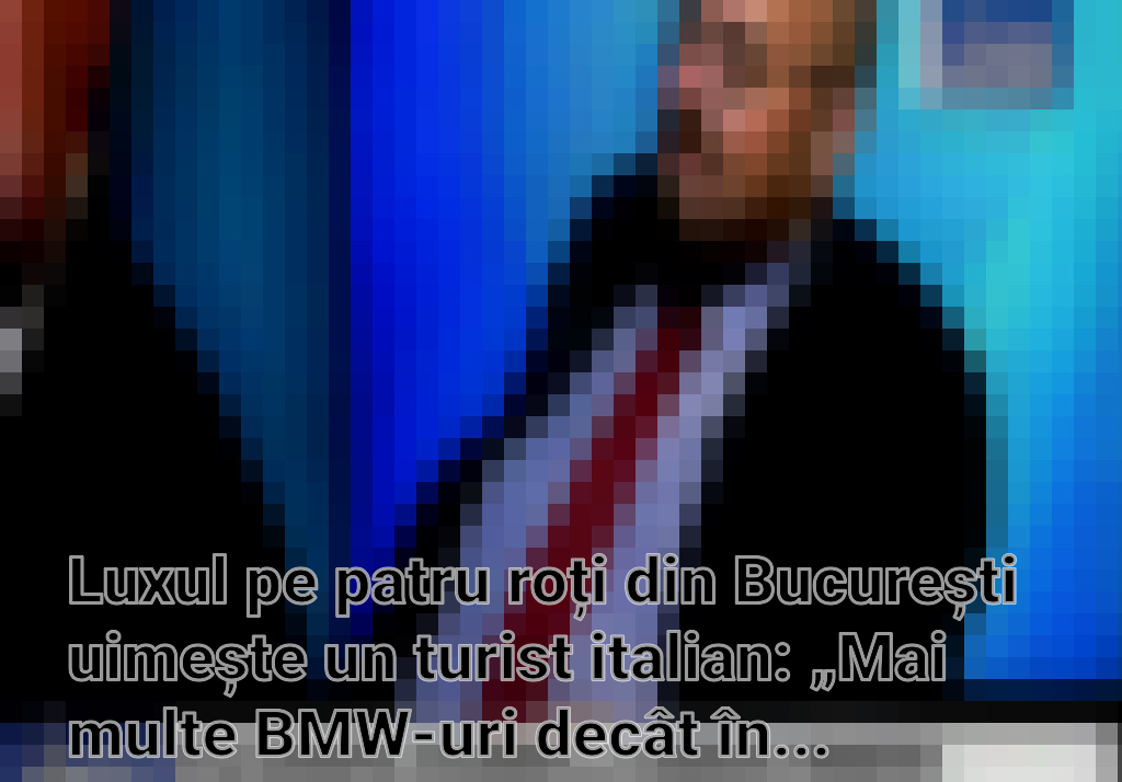 Luxul pe patru roți din București uimește un turist italian: „Mai multe BMW-uri decât în Germania!” Imagini
