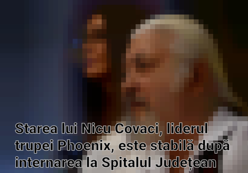 Starea lui Nicu Covaci, liderul trupei Phoenix, este stabilă după internarea la Spitalul Județean Timișoara Imagini