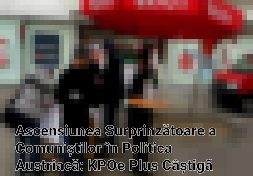 Ascensiunea Surprinzătoare a Comuniștilor în Politica Austriacă: KPOe Plus Câștigă Teren în Salzburg Imagini