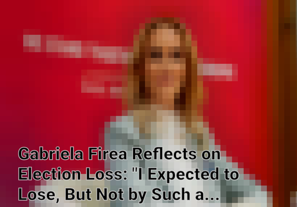 Gabriela Firea Reflects on Election Loss: "I Expected to Lose, But Not by Such a Large Margin" Imagini