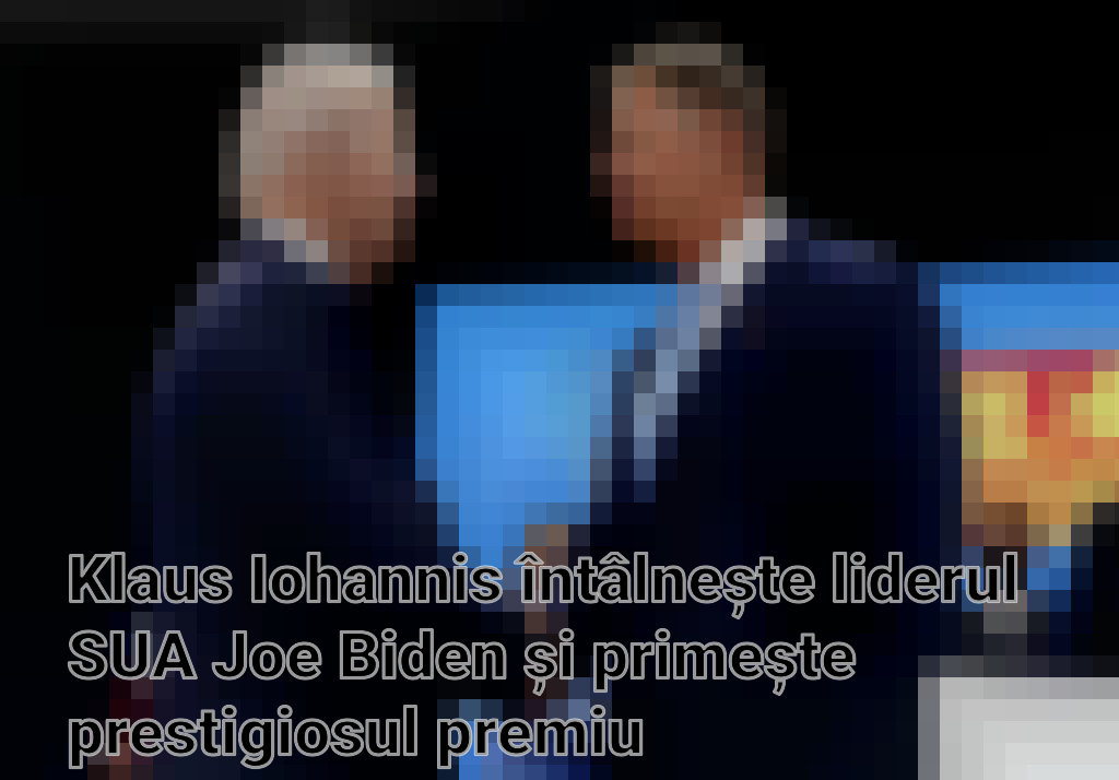 Klaus Iohannis întâlnește liderul SUA Joe Biden și primește prestigiosul premiu Distinguished International Leadership Award Imagini