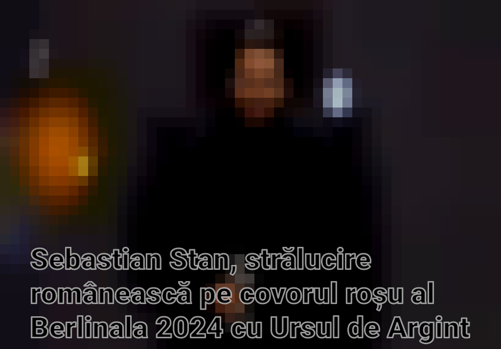 Sebastian Stan, strălucire românească pe covorul roșu al Berlinala 2024 cu Ursul de Argint Imagini