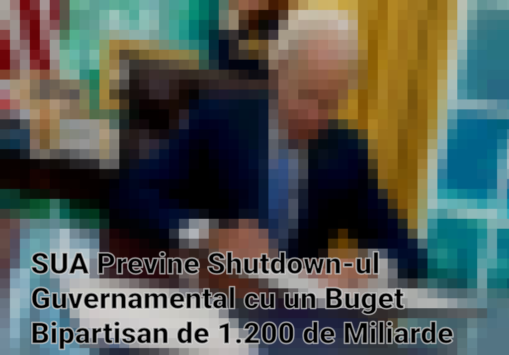 SUA Previne Shutdown-ul Guvernamental cu un Buget Bipartisan de 1.200 de Miliarde de Dolari Imagini