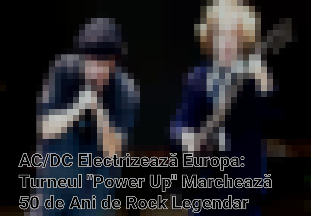 AC/DC Electrizează Europa: Turneul "Power Up" Marchează 50 de Ani de Rock Legendar