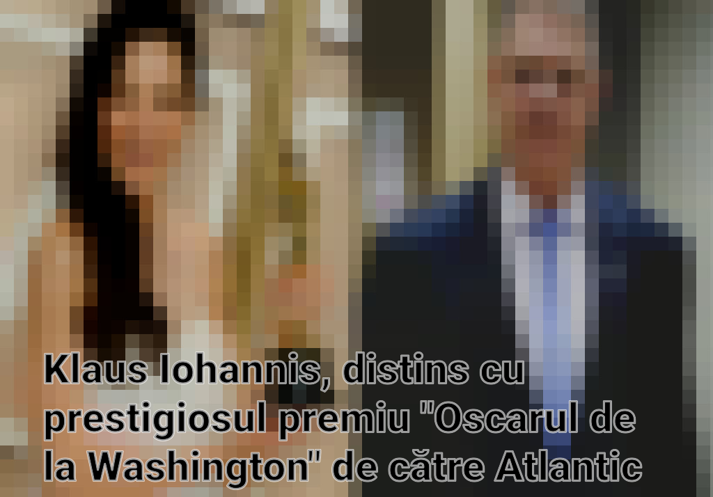 Klaus Iohannis, distins cu prestigiosul premiu "Oscarul de la Washington" de către Atlantic Council Imagini