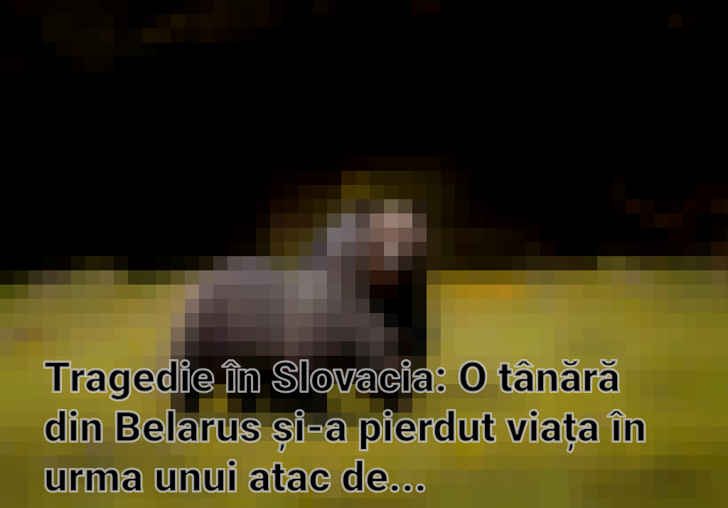 Tragedie în Slovacia: O tânără din Belarus și-a pierdut viața în urma unui atac de urs în Munții Tatra
