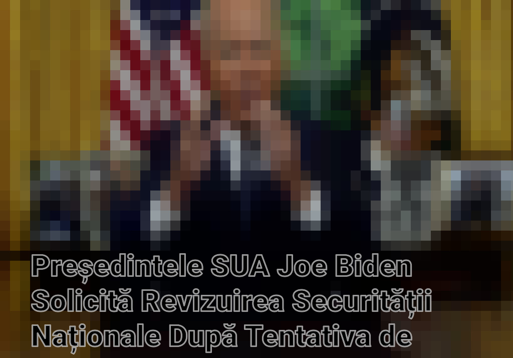 Președintele SUA Joe Biden Solicită Revizuirea Securității Naționale După Tentativa de Asasinat asupra lui Donald Trump