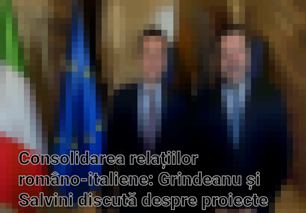 Consolidarea relațiilor româno-italiene: Grindeanu și Salvini discută despre proiecte de infrastructură și sprijin pentru Ucraina