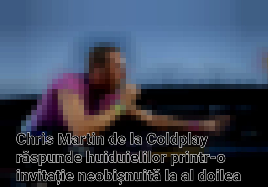 Chris Martin de la Coldplay răspunde huiduielilor printr-o invitație neobișnuită la al doilea concert din București Imagini