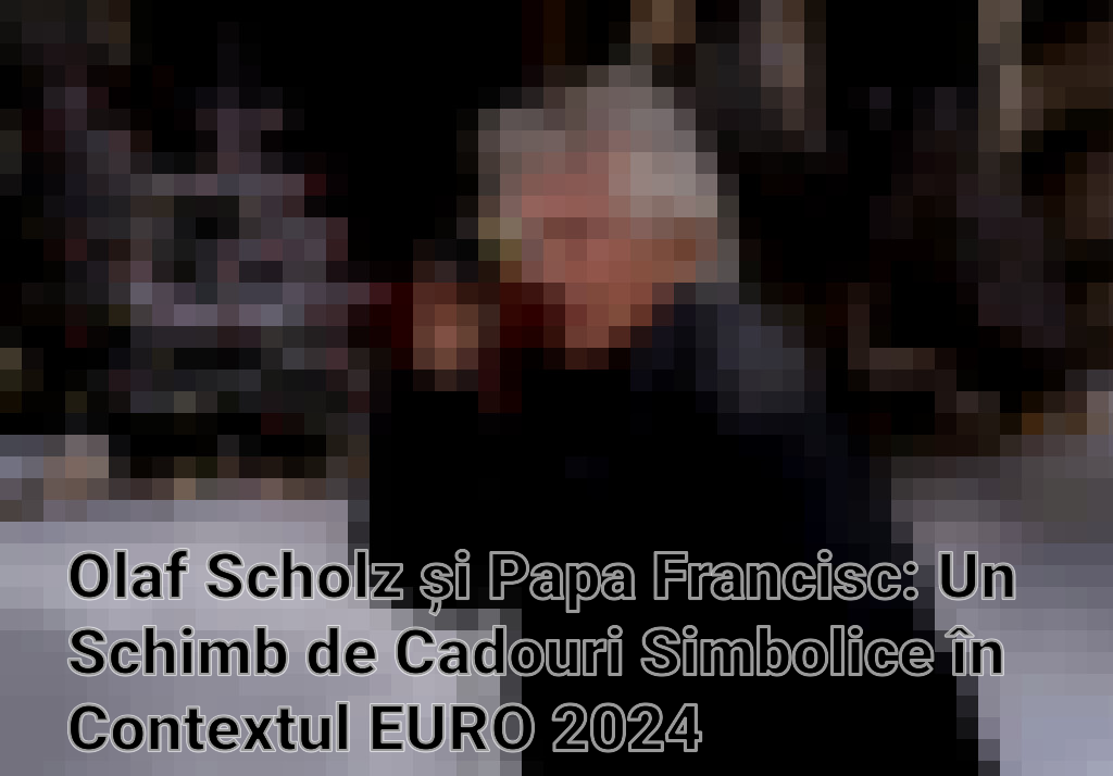 Olaf Scholz și Papa Francisc: Un Schimb de Cadouri Simbolice în Contextul EURO 2024 Imagini