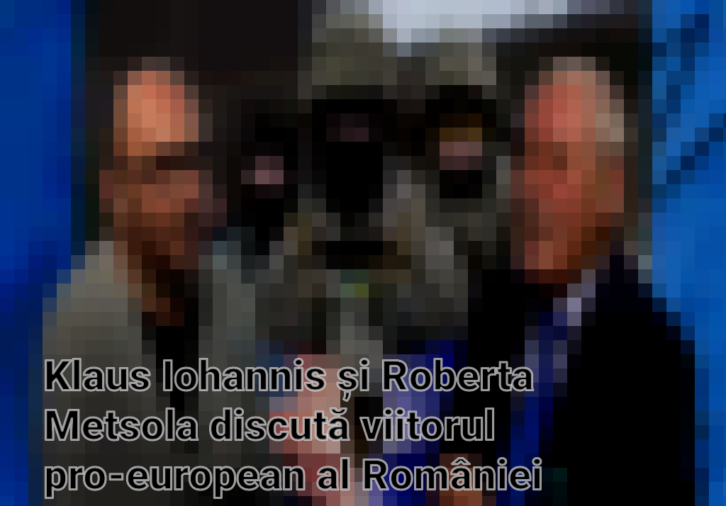 Klaus Iohannis și Roberta Metsola discută viitorul pro-european al României înainte de alegerile europarlamentare
