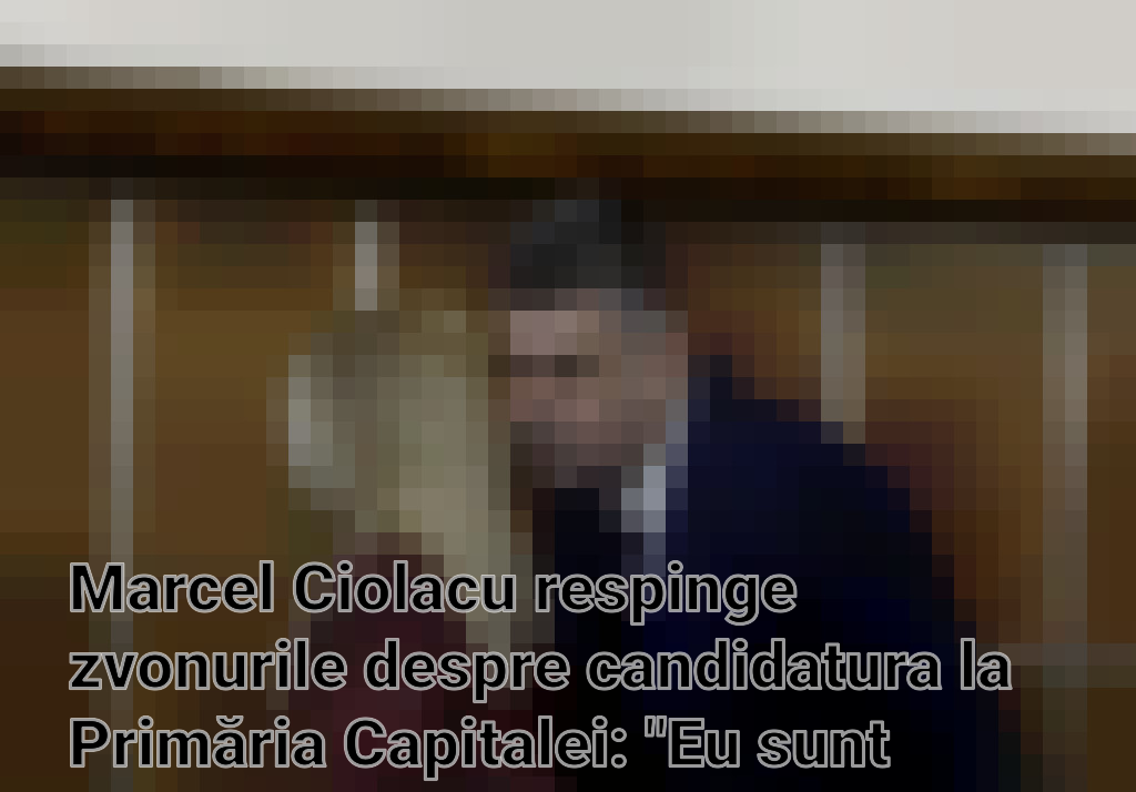 Marcel Ciolacu respinge zvonurile despre candidatura la Primăria Capitalei: "Eu sunt prim-ministru!" Imagini