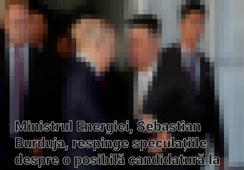 Ministrul Energiei, Sebastian Burduja, respinge speculațiile despre o posibilă candidatură la președinție Imagini