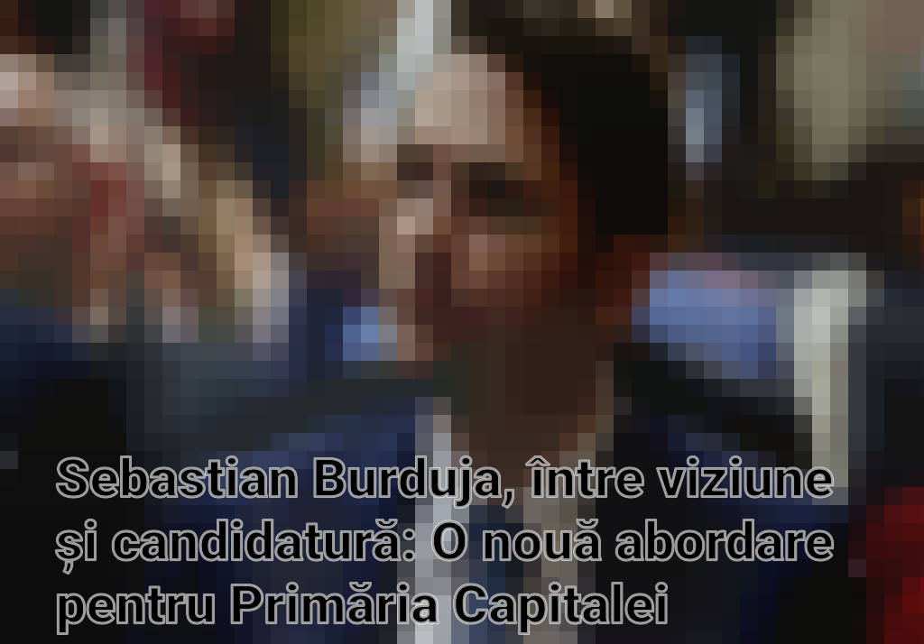 Sebastian Burduja, între viziune și candidatură: O nouă abordare pentru Primăria Capitalei Imagini