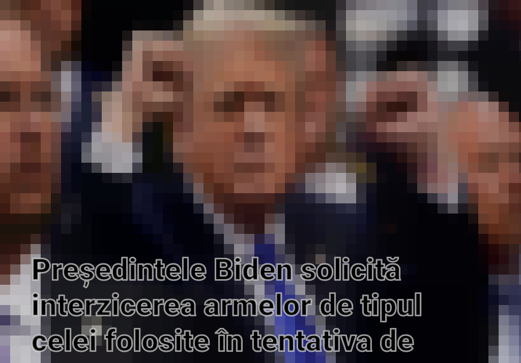 Președintele Biden solicită interzicerea armelor de tipul celei folosite în tentativa de asasinat a lui Donald Trump