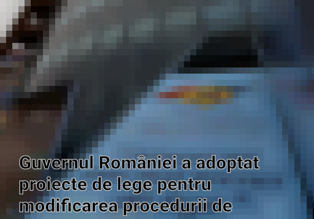 Guvernul României a adoptat proiecte de lege pentru modificarea procedurii de numire a procurorilor în cazurile privind magistrații Imagini