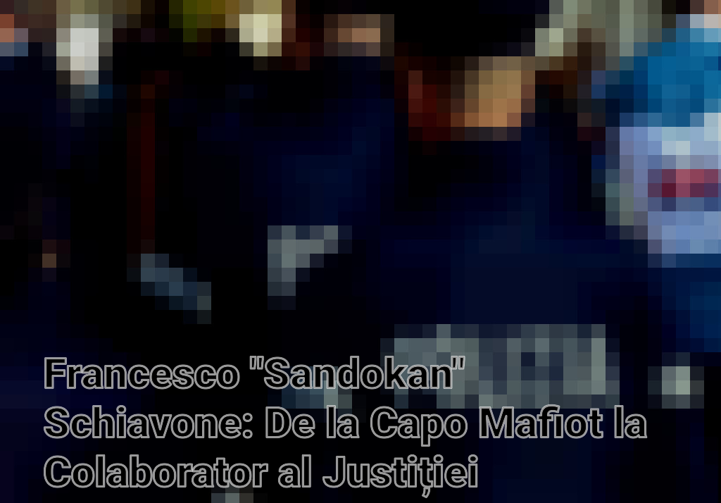 Francesco "Sandokan" Schiavone: De la Capo Mafiot la Colaborator al Justiției Imagini