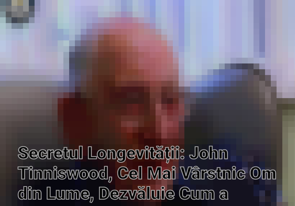 Secretul Longevității: John Tinniswood, Cel Mai Vârstnic Om din Lume, Dezvăluie Cum a Ajuns la 111 Ani Imagini
