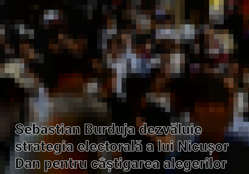 Sebastian Burduja dezvăluie strategia electorală a lui Nicușor Dan pentru câștigarea alegerilor la Primăria Capitalei