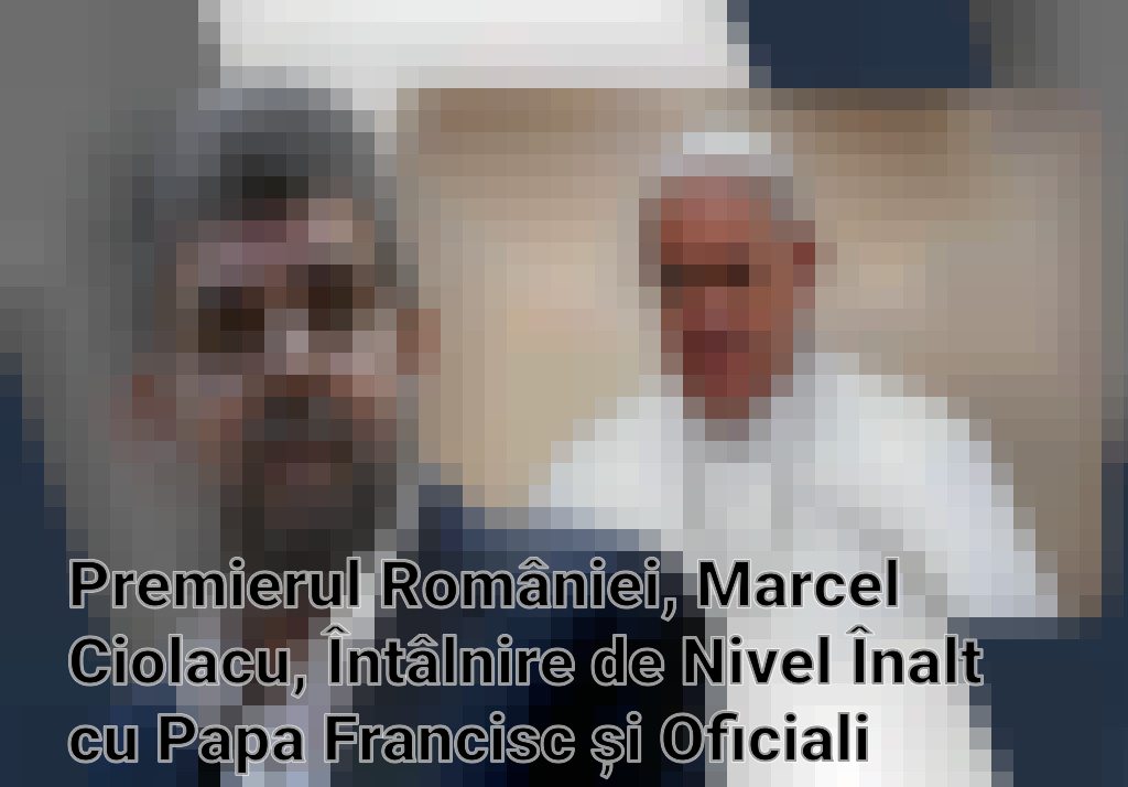 Premierul României, Marcel Ciolacu, Întâlnire de Nivel Înalt cu Papa Francisc și Oficiali Italieni în Cadrul Summitului Româno-Italian Imagini