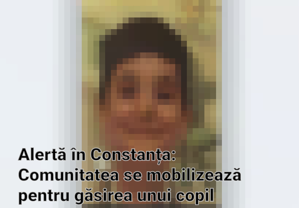 Alertă în Constanța: Comunitatea se mobilizează pentru găsirea unui copil dispărut Imagini