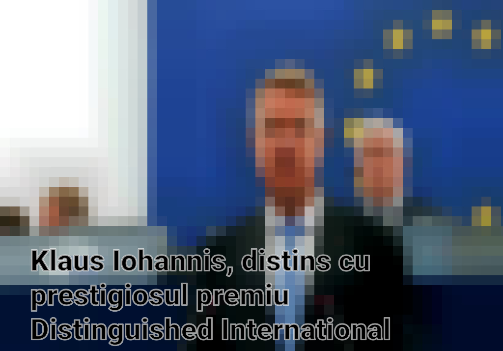 Klaus Iohannis, distins cu prestigiosul premiu Distinguished International Leadership Award în SUA