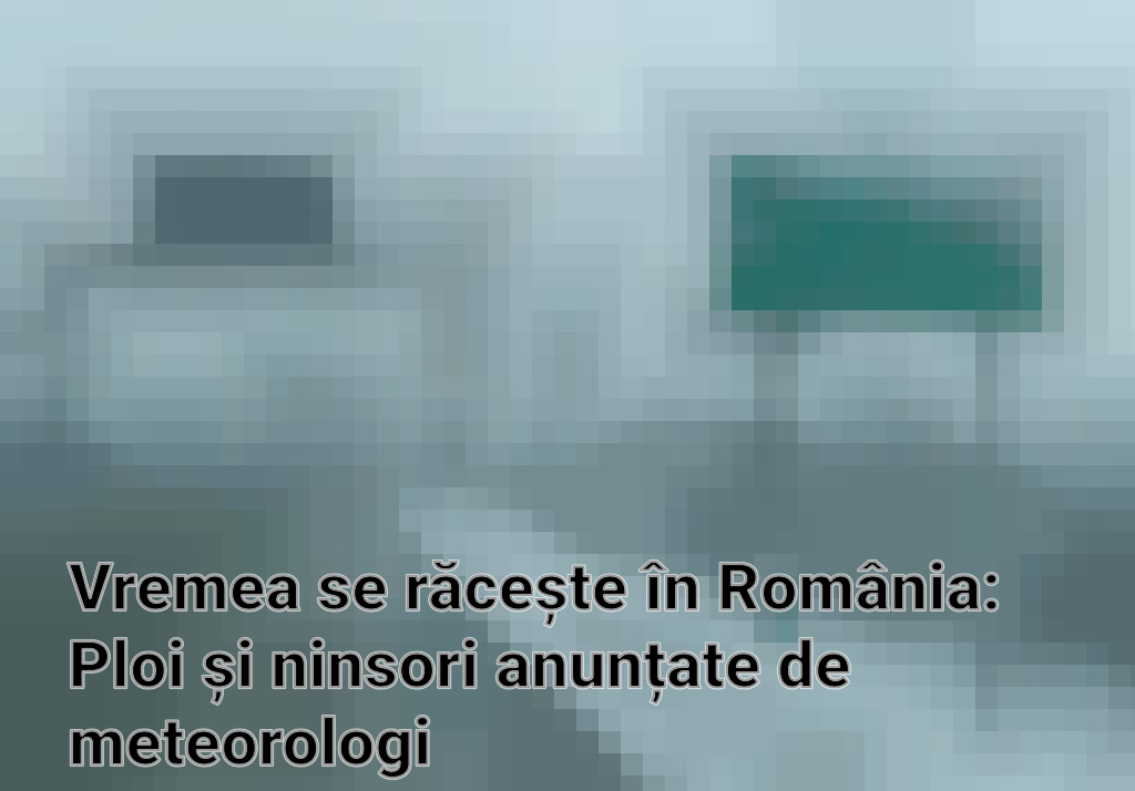 Vremea se răcește în România: Ploi și ninsori anunțate de meteorologi Imagini