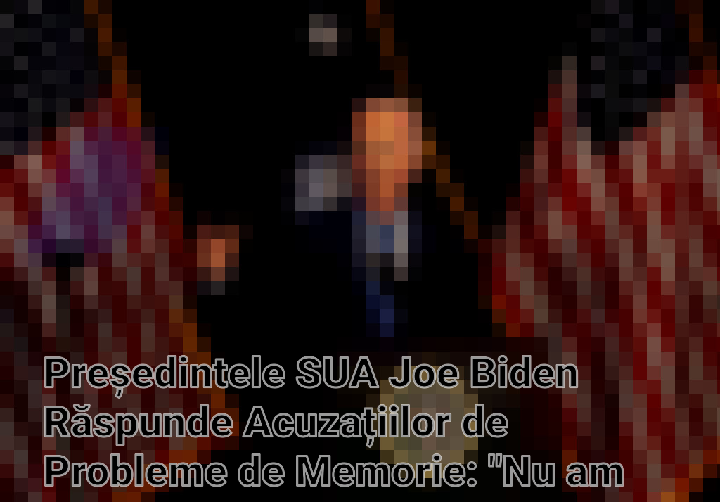 Președintele SUA Joe Biden Răspunde Acuzațiilor de Probleme de Memorie: "Nu am probleme de memorie" Imagini