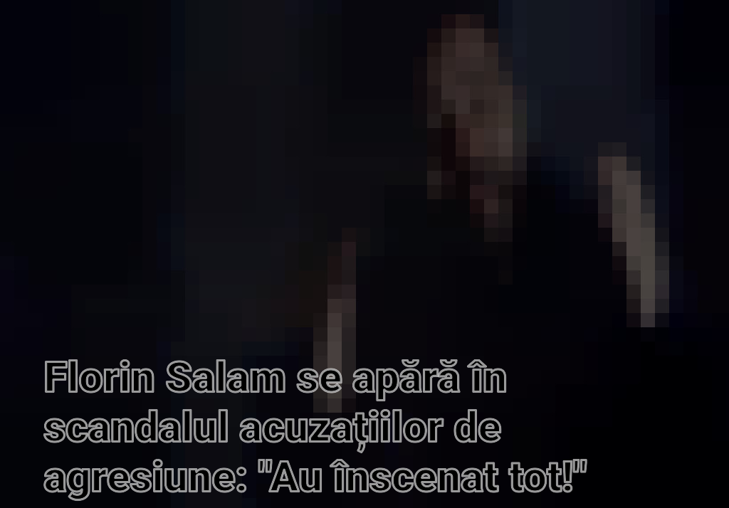 Florin Salam se apără în scandalul acuzațiilor de agresiune: "Au înscenat tot!" Imagini