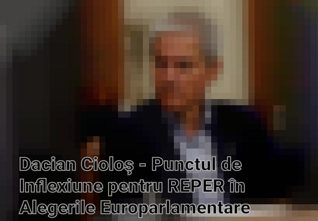 Dacian Cioloş - Punctul de Inflexiune pentru REPER în Alegerile Europarlamentare